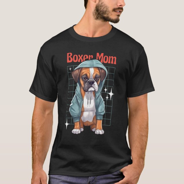Boxer Mom Boxer Loyal Dogs T-Shirt (Front)