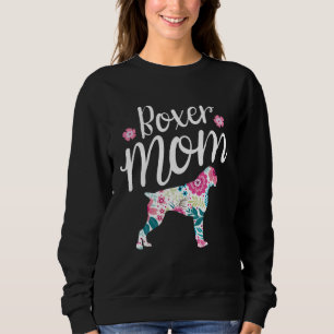 Boxer Mom Mothers Day Dog Fur Mama Cute Flower Fl Sweatshirt