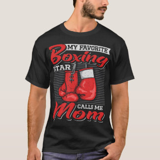 Boxer Mom My Favorite Boxing Star Calls Me Mom Com T-Shirt
