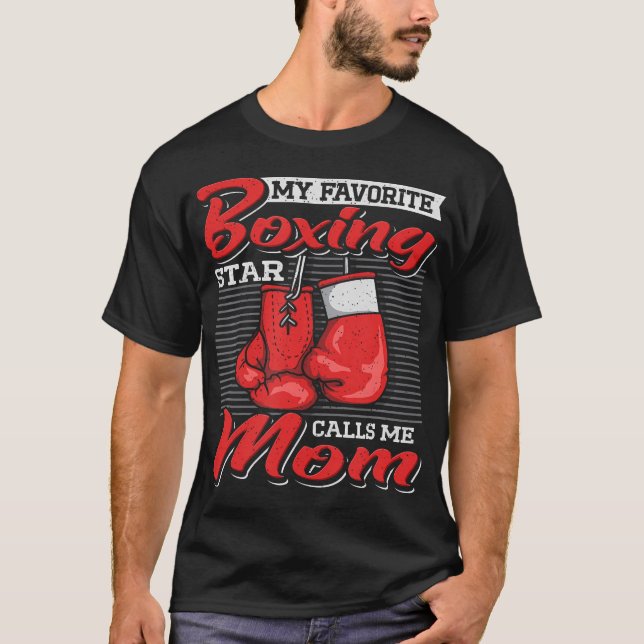 Boxer Mom My Favorite Boxing Star Calls Me Mom Com T-Shirt (Front)