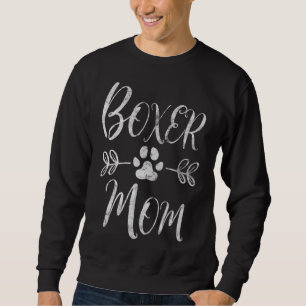 Boxer Mum Boxer Dog Lover Owner Funny Boxer Dog Mo Sweatshirt