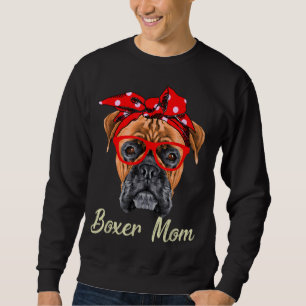 Boxer Mum Dogs Mothers Day Dog Lovers Gifts For Wo Sweatshirt