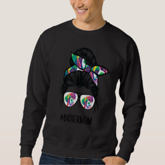 Boxer Mum Messy Bun Hair Sunglass Boxer Dog Tie Dy Sweatshirt