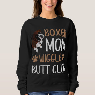 Boxer Mum Wiggle Butt Club Dog Lover Sweatshirt