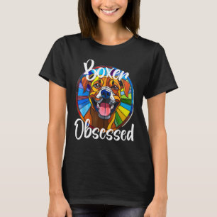 Boxer Obsessed Dog Mom Puppy Colorful Pet Fur Baby T-Shirt