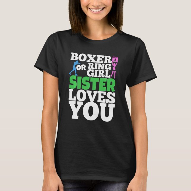 Boxer Or Ring Girl Sister Loves You Boxing Gender  T-Shirt (Front)
