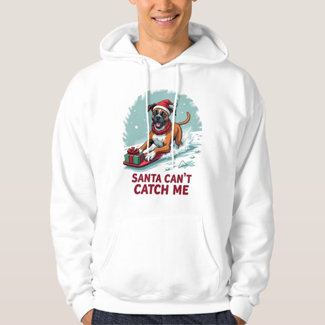 Boxer Santa Can’t Catch Me Christmas Hoodie (Front)