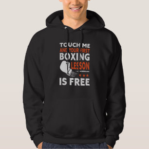 Boxer Touch Me And Your First Boxing Lesson Is Fr Hoodie