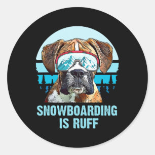 Boxer Winter Snowboarding Is Ruff Dog Lover Men Wo Classic Round Sticker
