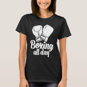 Boxing All Day Women Boxing Sports Love T-Shirt