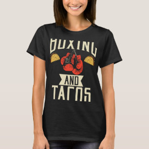Boxing And Tacos Mexican Food Love Taco T-Shirt