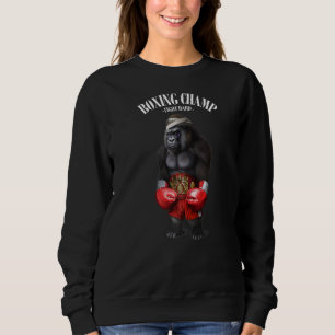 Boxing Champion Gorilla Fighter  1 Sweatshirt