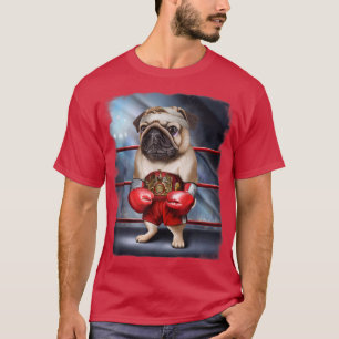 Boxing Champion Pug Dog Fighter  T-Shirt