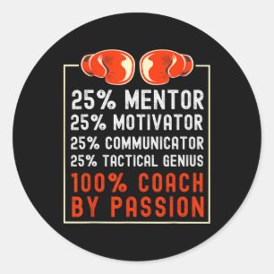 Boxing Coach Saying For Boxing Team Motivator 100% Classic Round Sticker