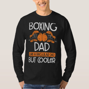 Boxing Dad Boxing Moves Boxing Coach Daddy Boxer T-Shirt