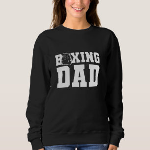 Boxing Dad Fighter Jab Cross Hook Boxing Gloves Bo Sweatshirt