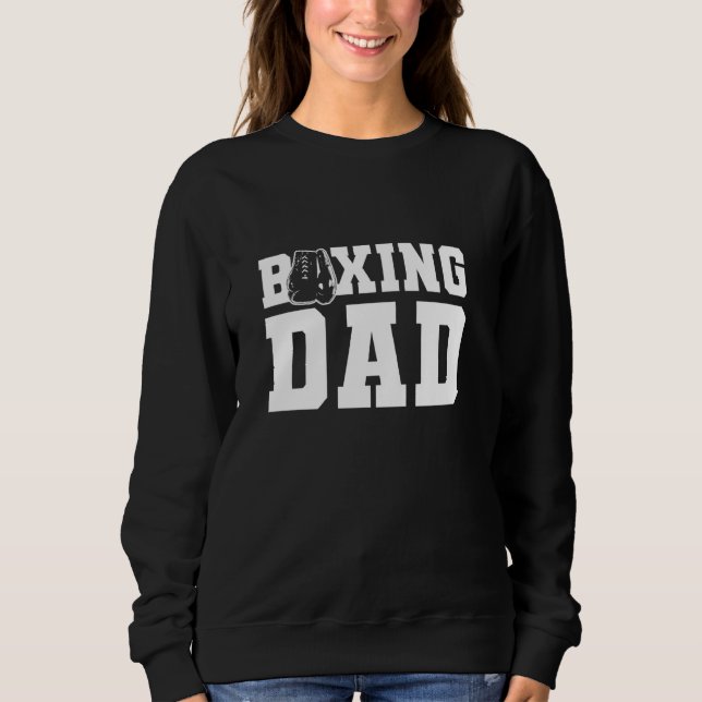Boxing Dad Fighter Jab Cross Hook Boxing Gloves Bo Sweatshirt (Front)