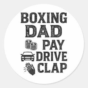 Boxing Dad Pay Drive Clap Funny Dad Duties Fathers Classic Round Sticker