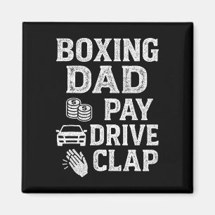 Boxing Dad Pay Drive Clap Funny Dad Duties Fathers Magnet