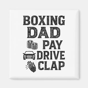Boxing Dad Pay Drive Clap Funny Dad Duties Fathers Magnet