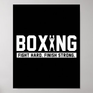 Boxing Fight Hard Finish Strong Boxing Quote Gift Poster