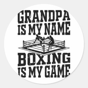 Boxing Fighter Boxing Grandpa Is My Name Boxing Is Classic Round Sticker