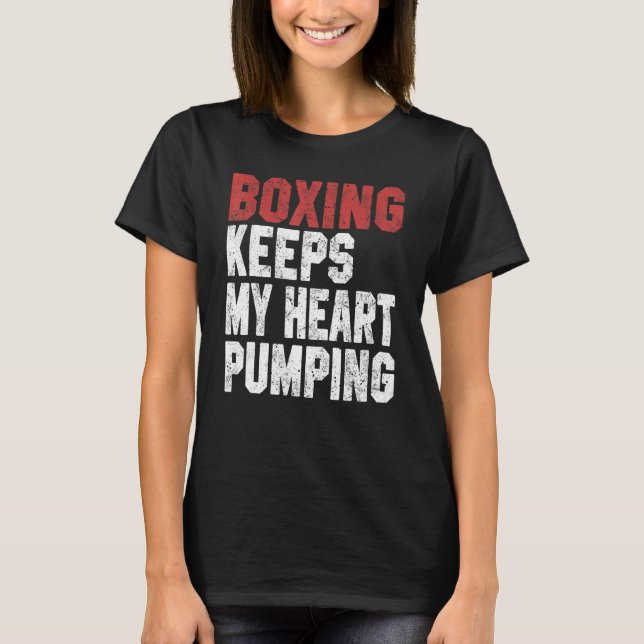 Boxing For Men Women Boxing Keeps My Heart Pump T-Shirt (Front)