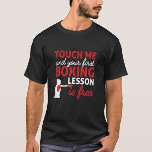 Boxing Girl Touch Me And Your First Boxing Lesson T-Shirt