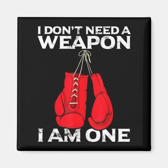 Boxing Gloves I Don't Need A Wean Combat Boxer  Magnet (Front)