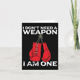 Boxing Gloves I Don't Need A Weapon Combat Boxer  Card