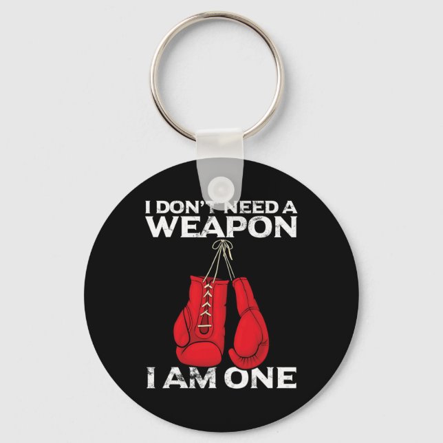 Boxing Gloves I Don't Need A Weapon Combat Boxer  Key Ring (Front)