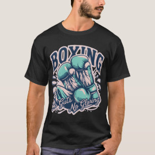 Boxing Gloves No Guts No Gloring Retro Design T-Shirt