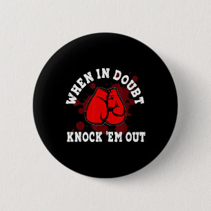Boxing Gloves When In Doubt Knock em Out Boxing Ki 6 Cm Round Badge