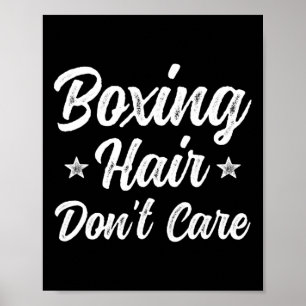 Boxing Hair Don't Care Funny Martial Art Gift  Poster