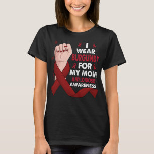 Boxing Hand I Wear Burgundy For My Mum AMYLOIDOSIS T-Shirt