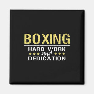 Boxing Hard Work And Dedication - Kickboxing Gym B Magnet