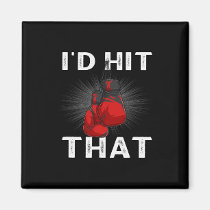 Boxing I'd Hit That Boxing Gloves Martial Artist Magnet