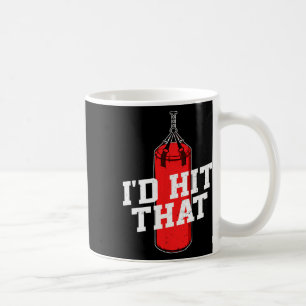Boxing I'd Hit That Boxing Gloves Punching Bag Box Coffee Mug