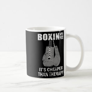 Boxing Is Cheaper Than Therapy For Boxers Coffee Mug