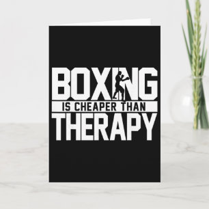 Boxing Is Cheaper Than Therapy Kickboxing Quote S Card