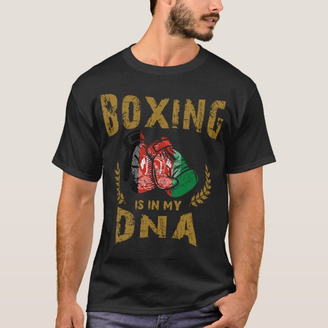 Boxing is in my D N A Afghanistan Flag Boxing Glov T-Shirt (Front)