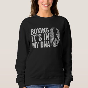 Boxing Is In My Dna Jab Cross Hook Boxing Gloves B Sweatshirt
