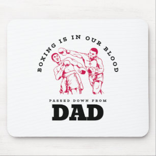 Boxing Is In Our Blood Ped Down From Dad Mouse Pad