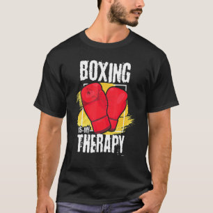 Boxing Is My Therapy  box athlete T-Shirt