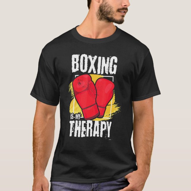 Boxing Is My Therapy  box athlete T-Shirt (Front)