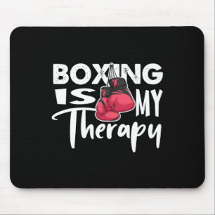 Boxing Is My Therapy Funny Boxing Quote Gym Fighte Mouse Pad