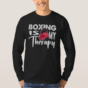 Boxing Is My Therapy Funny Boxing Quote Gym Fighte T-Shirt