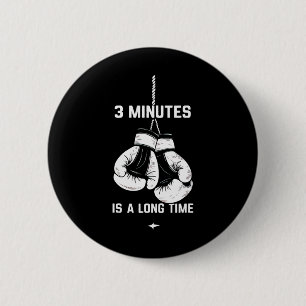 Boxing Kickboxing Boxer 3 Minutes Is A Long Time F 6 Cm Round Badge