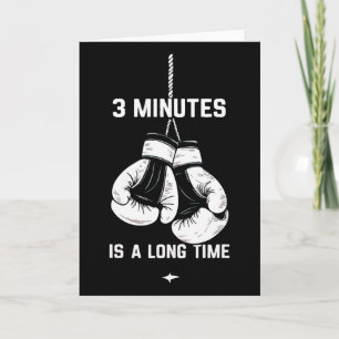 Boxing Kickboxing Boxer 3 Minutes Is A Long Time F Card