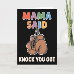 Boxing Kickboxing Mama Said Knock U Out Fighting S Card